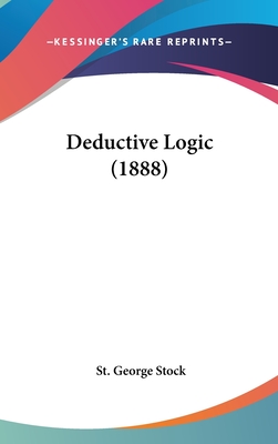 Deductive Logic (1888) - Stock, St George