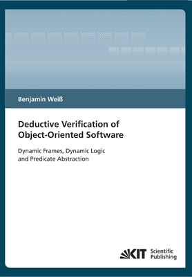 Deductive verification of object-oriented software: dynamic frames, dynamic logic and predicate abstraction - Wei, Benjamin