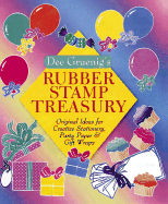 Dee Gruenig's Rubber Stamp Treasury: Original Ideas for Creative Stationery, Party Paper & GI