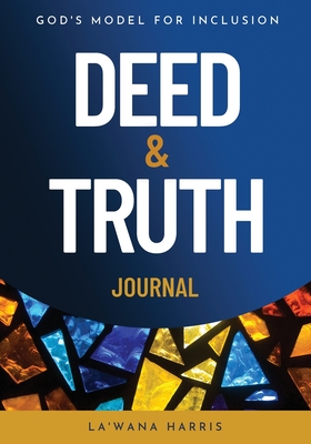 Deed & Truth Journal: God's Model for Inclusion - Harris, La'wana