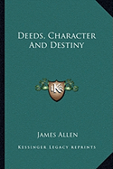 Deeds, Character And Destiny