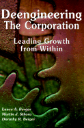 Deengineering the Corporation: Leading Growth from Within - Berger, Lance A (Introduction by), and Berger, Dorothy R, and Sikora, Martin J