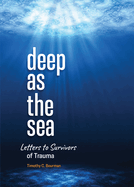 Deep as the Sea: Letters to Survivors of Trauma