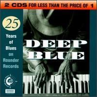 Deep Blue: 25 Years of Blues on Rounder Records - Various Artists
