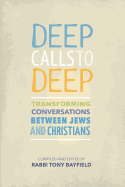 Deep Calls to Deep: Transforming Conversations Between Jews and Christians