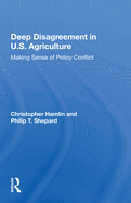 Deep Disagreement in U.S. Agriculture: Making Sense of Policy Conflict
