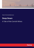 Deep Down: A Tale of the Cornish Mines