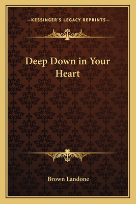 Deep Down in Your Heart - Landone, Brown