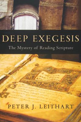 Deep Exegesis - Leithart, Peter J