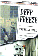 Deep Freeze: A Yorkshire Mystery - Hall, Patricia