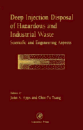 Deep Injection Disposal of Hazardous and Industrial Waste: Scientific and Engineering Aspects