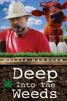 Deep Into the Weeds - Handler, Willie