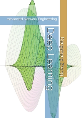 Deep Learning: Advanced Network Engineering - Zhang, Dengsheng