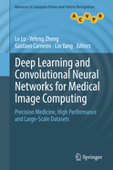Deep Learning and Convolutional Neural Networks for Medical Image Computing: Precision Medicine, High Performance and Large-Scale Datasets