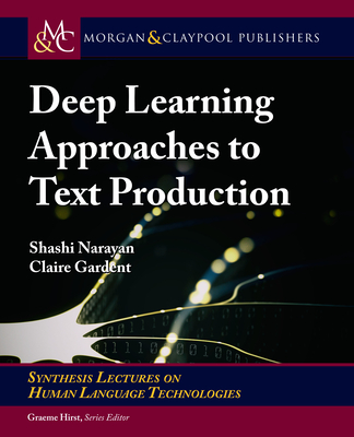 Deep Learning Approaches to Text Production - Narayan, Shashi, and Gardent, Claire