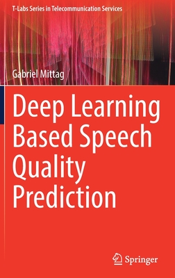 Deep Learning Based Speech Quality Prediction - Mittag, Gabriel