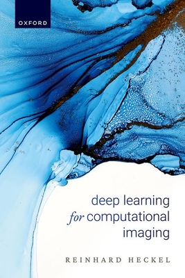 Deep Learning for Computational Imaging - Heckel, Reinhard, Prof.