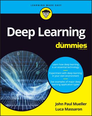 Deep Learning for Dummies - Mueller, John Paul, and Massaron, Luca