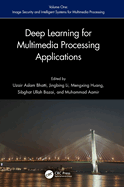 Deep Learning for Multimedia Processing Applications: Volume One: Image Security and Intelligent Systems for Multimedia Processing