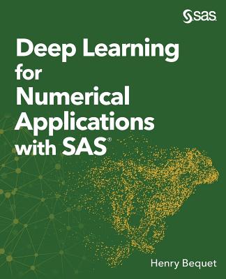 Deep Learning for Numerical Applications with SAS - Bequet, Henry