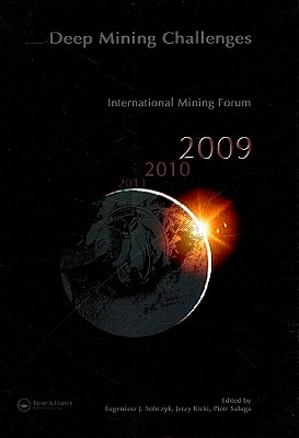 Deep Mining Challenges: International Mining Forum 2009 - Sobczyk, Eugeniusz J (Editor), and Kicki, Jerzy (Editor), and Saluga, Piotr (Editor)