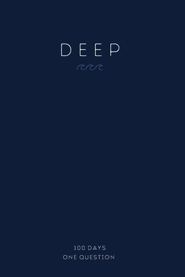 DEEP - Self-Reflection Journal: 100 Self-Reflecting Daily Questions - Collins, Amy