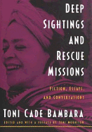 Deep Sightings and Rescue Missions: Fiction, Essays, and Conversations - Bambara, Toni Cade, and Bambra, Toni C