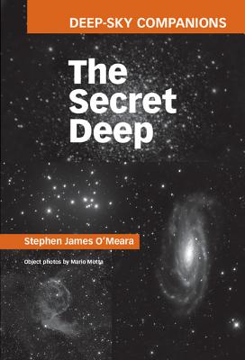 Deep-Sky Companions: The Secret Deep - O'Meara, Stephen James, and Motta, Mario (Photographer)