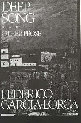 Deep Song and Other Prose - Garcia Lorca, Federico, and Maurer, C. (Translated by)
