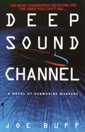 Deep Sound Channel: A Novel of Submarine Warfare