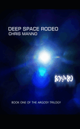 Deep Space Rodeo: Book One of the Argosy Trilogy