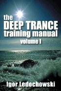 Deep Trance Training Manual Volume 1