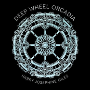 Deep Wheel Orcadia: A Novel