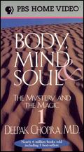 Deepak Chopra: Body, Mind and Soul - The Mystery and the Magic, Vol. 1 - Sandra Hay