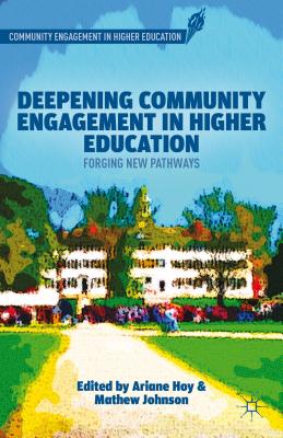 Deepening Community Engagement in Higher Education: Forging New Pathways - Hoy, A. (Editor), and Johnson, M. (Editor)
