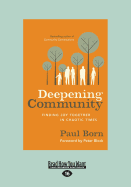 Deepening Community: Finding Joy Together in Chaotic Times - Block, Paul Born and Peter