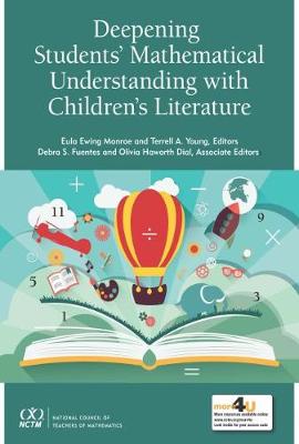 Deepening Student's Mathematical Understanding with Children's Literature - Monroe, Eula Ewing, and Young, Terrell A., and Fuentes, Debra S.