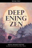 Deepening Zen: The Long Maturation, book two