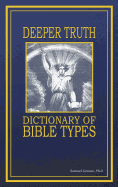 Deeper Truth Dictionary of Bible Types