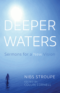 Deeper Waters: Sermons for a New Vision
