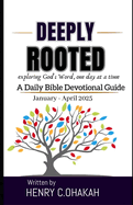 Deeply Rooted: Exploring God's Word, one day at a time A Daily Bible Devotional