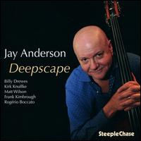 Deepscape - Jay Anderson
