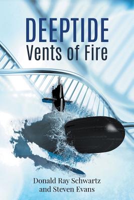 Deeptide . . . Vents of Fire - Schwartz, Donald Ray, and Evans, Steven