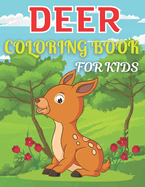 Deer Coloring Book For Kids: A unique & amazing Deer Coloring Pages for Kids Ages 2-4,3-6,4-8 totally with funny, easy, and relaxing coloring pages (Perfect Book For Kids)