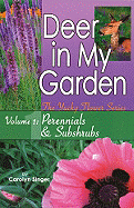 Deer in My Garden, Volume 1: Perennials & Subshrubs