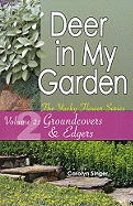 Deer in My Garden, Volume 2: Groundcovers & Edgers