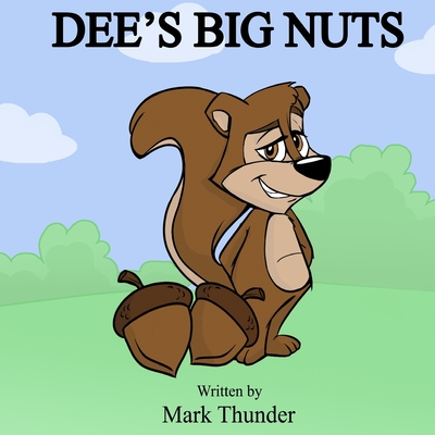 Dee's Big Nuts - Thunder, Mark