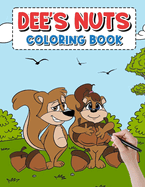 Dee's Nut Coloring Book: An entertaining coloring book suitable for individuals of all ages.