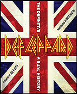 Def Leppard the Definitive Visual History