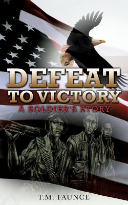 Defeat To Victory - Faunce, T M